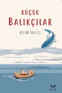 Küçük Balıkçılar Hüseyin Yurttaş İstek
