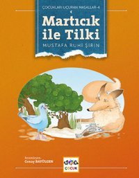 Martıcık ile Tilki Mustafa Ruhi Şirin Nar Çocuk