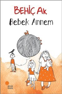 Bebek Annem Behiç Ak Günışığı Kitaplığı