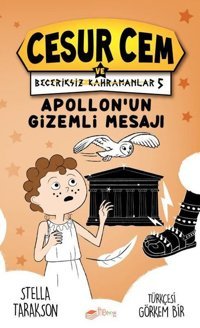 Apollonun Gizemli Mesajı - Cesur Cem ve Beceriksiz Kahramanlar 5 Stella Tarakson The Çocuk