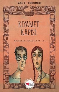 Kıyamet Kapısı-Bolbadim Günlükleri 3 Aslı Tohumcu Can Çocuk Yayınları