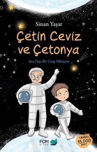 Çetin Ceviz ve Çetonya - Sıradışı Bir Uzay Hikayesi Sinan Yaşar Fom Kitap