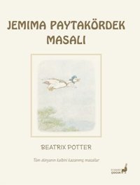 Jemima Paytakördek Masalı - Tüm Dünyanın Kalbini Kazanmış Masallar Beatrix Potter Everest Yayınları