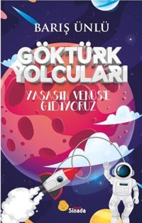 Göktürk Yolcuları - Yaşasın Venüs'e Gidiyoruz Barış Ünlü Sinada Çocuk
