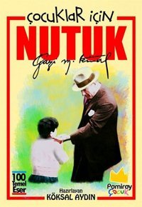 Nutuk - Çocuklar İçin - 100 Temel Eser Kolektif Aydın Yayınları