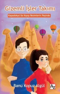 Gizemli İşler Takımı-Kapadokya'da Kayıp Resimlerin Peşinde Banu Kopuz Algül Az Kitap