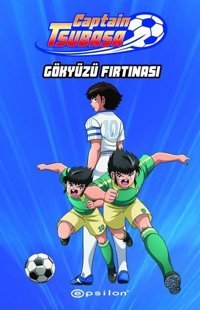 Captain Tsubasa: Gökyüzü Fırtınası Yoiçi Takahaşi Epsilon Yayınevi