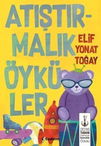Atıştırmalık Öyküler Elif Yonat Toğay Tudem Yayınları