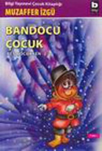 Bandocu Çocuk Muzaffer İzgü Bilgi Yayınevi