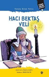Hacı Bektaş Veli - Yolunu Bilen Yolcu Mustafa Ökkeş Evren Türkiye Diyanet Vakfı Yayınları