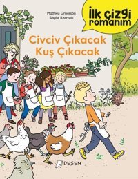 Civciv Çıkacak Kuş Çıkacak - İlk Çizgi Romanım Mathieu Grousson Desen Yayınları