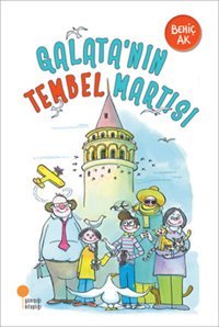 Galata'nın Tembel Martısı Behiç Ak Günışığı Kitaplığı
