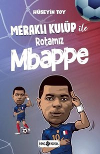 Meraklı Kulüp İle Rotamız Mbappe Hüseyin Toy Genç Hayat