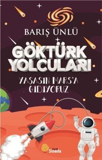 Göktürk Yolcuları - Yaşasın Mars'a Gidiyoruz Barış Ünlü Sinada Çocuk