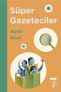 Süper Gazeteciler Aytül Akal Tudem Yayınları