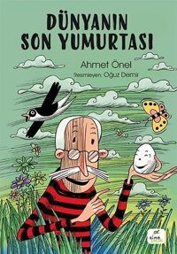 Dünyanın Son Yumurtası Ahmet Önel Elma Yayınevi