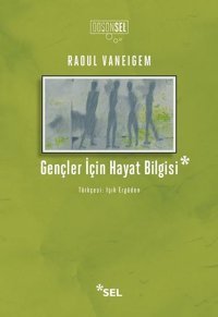 Gençler İçin Hayat Bilgisi Raoul Vaneigem Sel Yayıncılık