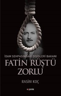 Fatin Rüştü Zorlu-İdam Sehpasındaki Rasim Koç Kopernik Kitap
