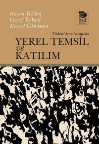 Türkiye'de ve Avrupa'da Yerel Temsil ve Katılım Kemal Görmez İmge Kitabevi