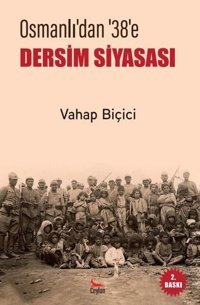 Dersim Siyasası - Osmanlı'dan 38'e Vahap Biçici Ceylan Yayıncılık