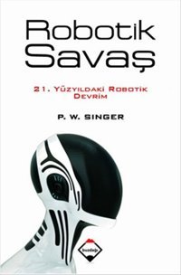 Robotik Savaş P. W. Singer Buzdağı Yayınevi