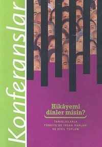 Hikayemi Dinler misin?Tanıklıklarla Türkiye'de İnsan Hakları ve Sivil Toplum Konferanslar Kolektif Tarih Vakfı Yurt Yayınları