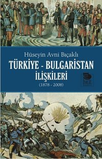 Türkiye - Bulgaristan İlişkileri Hüseyin Avni Bıçaklı İmge Kitabevi