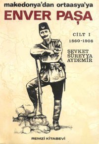 Enver Paşa - Cilt 1 Şevket Süreyya Aydemir Remzi Kitabevi