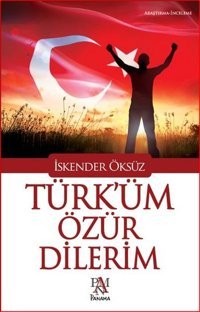 Türk'üm Özür Dilerim İskender Öksüz Panama Yayıncılık