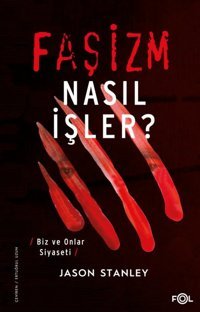 Faşizm Nasıl İşler? Biz ve Onlar Siyaseti Jason Stanley Fol Kitap