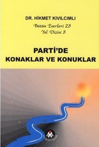 Parti'de Konaklar ve Konuklar - Yol Dizisi 3 Hikmet Kıvılcımlı Sosyal İnsan