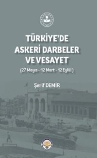 Türkiye'de Askeri Darbeler ve Vesayet Şerif Demir TİAV