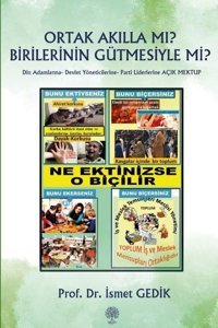 Ortak Akılla mı? Birilerinin Gütmesiyle mi? Din Adamlarına - Devlet Yöneticilerine - Parti Liderleri İsmet Gedik Platanus Publishing
