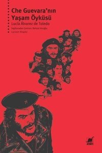 Che Guavera'nın Yaşam Öyküsü Lucia Alvarez de Toledo Ayrıntı Yayınları