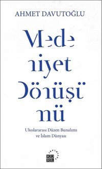 Medeniyet Dönüşümü Ahmet Davutoğlu Küre Yayınları