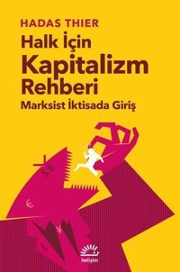 Halk İçin Kapitalizm Rehberi - Marksist İktisada Giriş Hadas Thier İletişim Yayınları