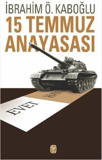 15 Temmuz Anayasası İbrahim Ö. Kaboğlu Tekin Yayınevi