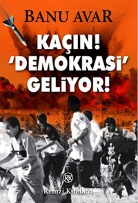Kaçın! 'Demokrasi' Geliyor Banu Avar Remzi Kitabevi