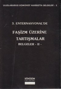 3. Enternasyonel'de Faşizm Üzerine Tartışmalar Belgeler 2 Kolektif Dönüşüm Yayınları