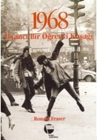 1968 İsyancı Bir Öğrenci Kuşağı Belge Yayınları