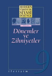 Dönemler ve Zihniyetler - Modern Türkiye'de Siyasi Düşünce 9 İletişim Yayınları