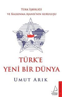 Türke Yeni Bir Dünya Umut Arık Destek Yayınları