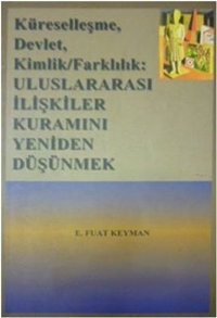Uluslararası İlişkiler Kuramını Yeniden Düşünmek E. Fuat Keyman Alfa Yayıncılık