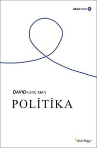 Politika: Aklayakın 1 David Runciman Domingo Yayınevi