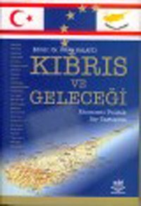 Kıbrıs ve Geleceği İrfan Kalaycı Nobel Akademik Yayıncılık