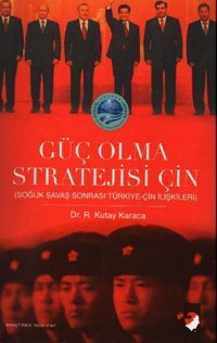 Güç Olma Stratejisi Çin Kutay Karaca IQ Kültür Sanat Yayıncılık