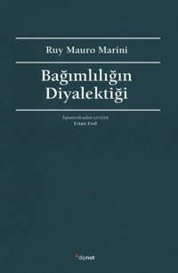 Bağımlılığın Diyalektiği Ruy Mauro Marini Dipnot