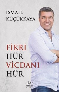 Fikri Hür Vicdanı Hür İsmail Küçükkaya Nemesis Kitap