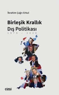 Birleşik Krallık Dış Politikası İbrahim Çağrı Erkul Çizgi Kitabevi