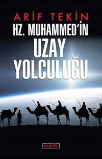 Hz. Muhammed'in Uzay Yolculuğu Arif Tekin Berfin Yayınları
